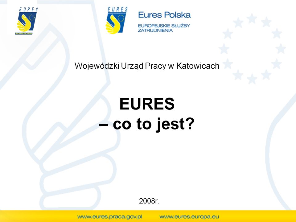 EURES – co to jest Wojewódzki Urząd Pracy w Katowicach 2008r.