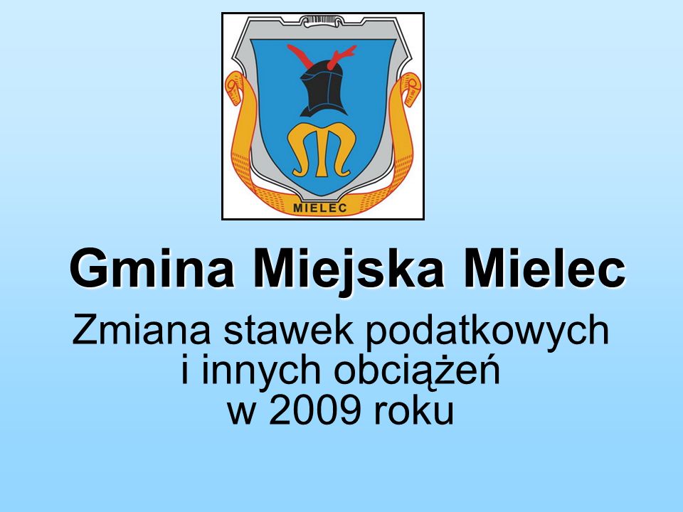 Gmina Miejska Mielec Zmiana stawek podatkowych i innych obciążeń w 2009 roku