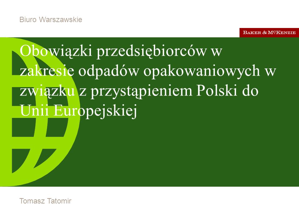 Biuro Warszawskie Tomasz Tatomir Obowiązki przedsiębiorców w zakresie odpadów opakowaniowych w związku z przystąpieniem Polski do Unii Europejskiej
