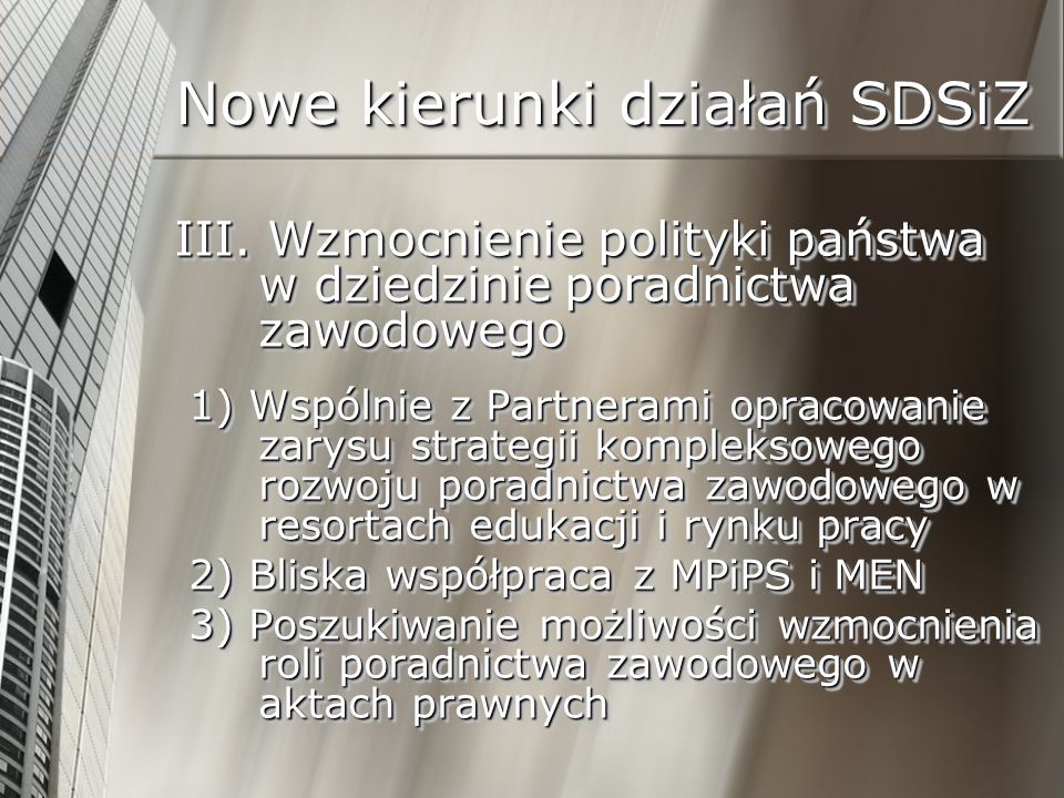 Nowe kierunki działań SDSiZ III.