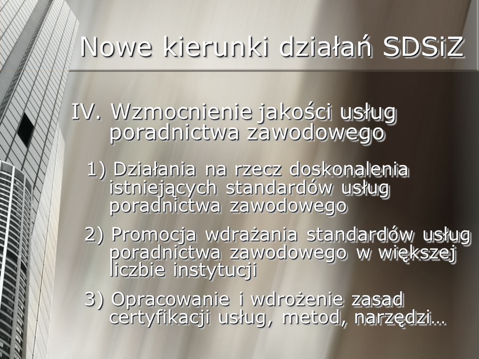 Nowe kierunki działań SDSiZ IV.