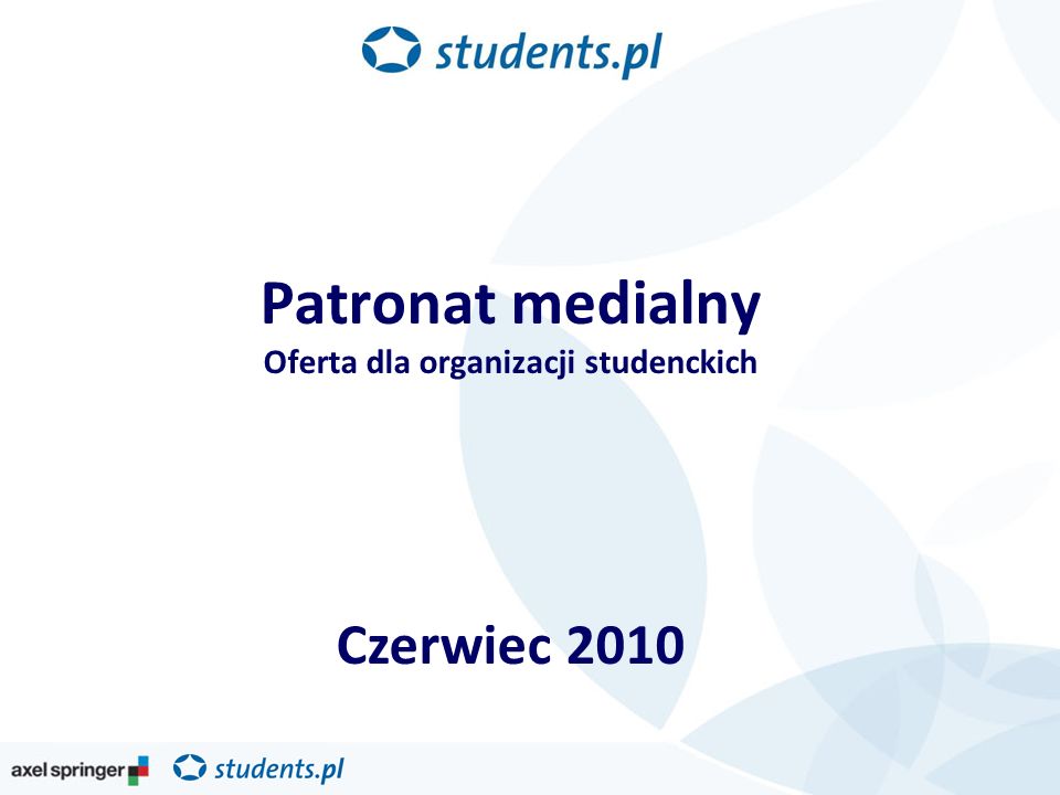 Patronat medialny Oferta dla organizacji studenckich Czerwiec 2010