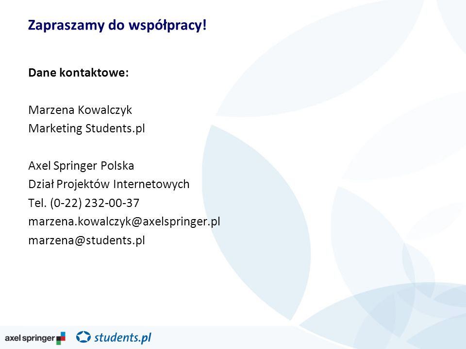 Dane kontaktowe: Marzena Kowalczyk Marketing Students.pl Axel Springer Polska Dział Projektów Internetowych Tel.