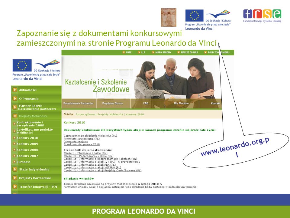 PROGRAM LEONARDO DA VINCI Zapoznanie się z dokumentami konkursowymi zamieszczonymi na stronie Programu Leonardo da Vinci   l