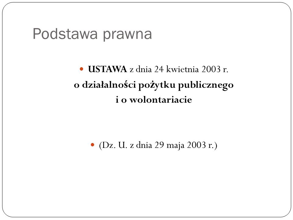 Podstawa prawna USTAWA z dnia 24 kwietnia 2003 r.