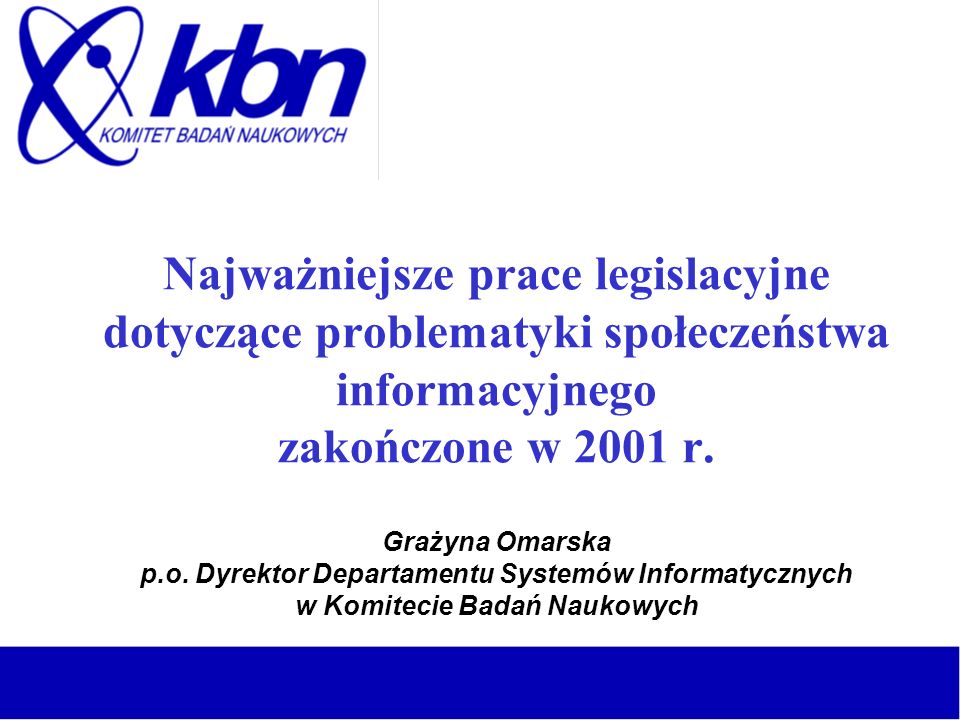 Najważniejsze prace legislacyjne dotyczące problematyki społeczeństwa informacyjnego zakończone w 2001 r.
