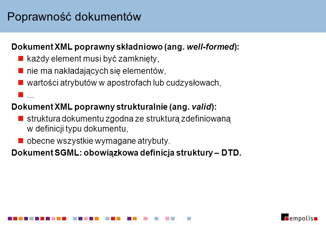 Poprawność dokumentów Dokument XML poprawny składniowo (ang.
