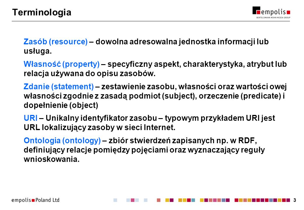 33 Terminologia Zasób (resource) – dowolna adresowalna jednostka informacji lub usługa.
