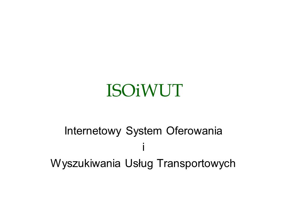 ISOiWUT Internetowy System Oferowania i Wyszukiwania Usług Transportowych
