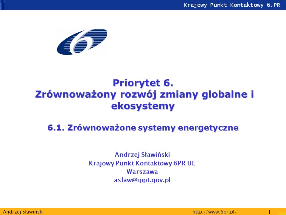 Krajowy Punkt Kontaktowy 6.PR   1 Andrzej Sławiński Priorytet 6.