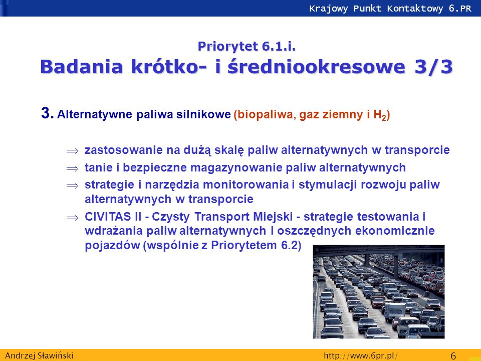 Krajowy Punkt Kontaktowy 6.PR   6 Andrzej Sławiński Priorytet 6.1.i.
