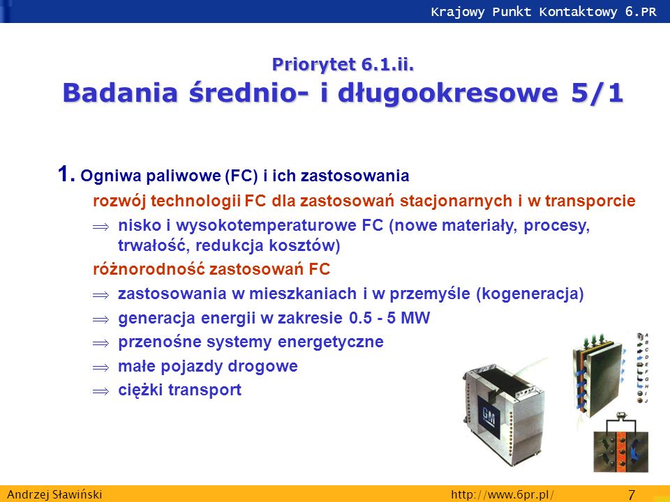 Krajowy Punkt Kontaktowy 6.PR   7 Andrzej Sławiński Priorytet 6.1.ii.