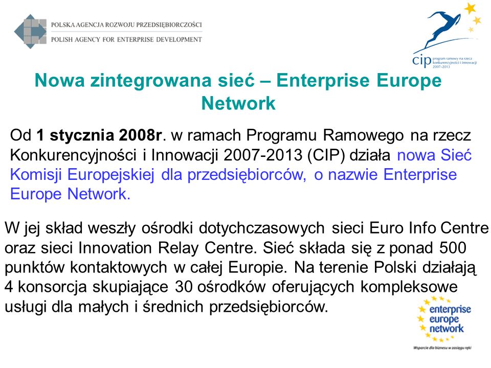 Nowa zintegrowana sieć – Enterprise Europe Network Od 1 stycznia 2008r.