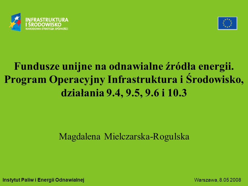 Instytut Paliw i Energii Odnawialnej Warszawa, Fundusze unijne na odnawialne źródła energii.