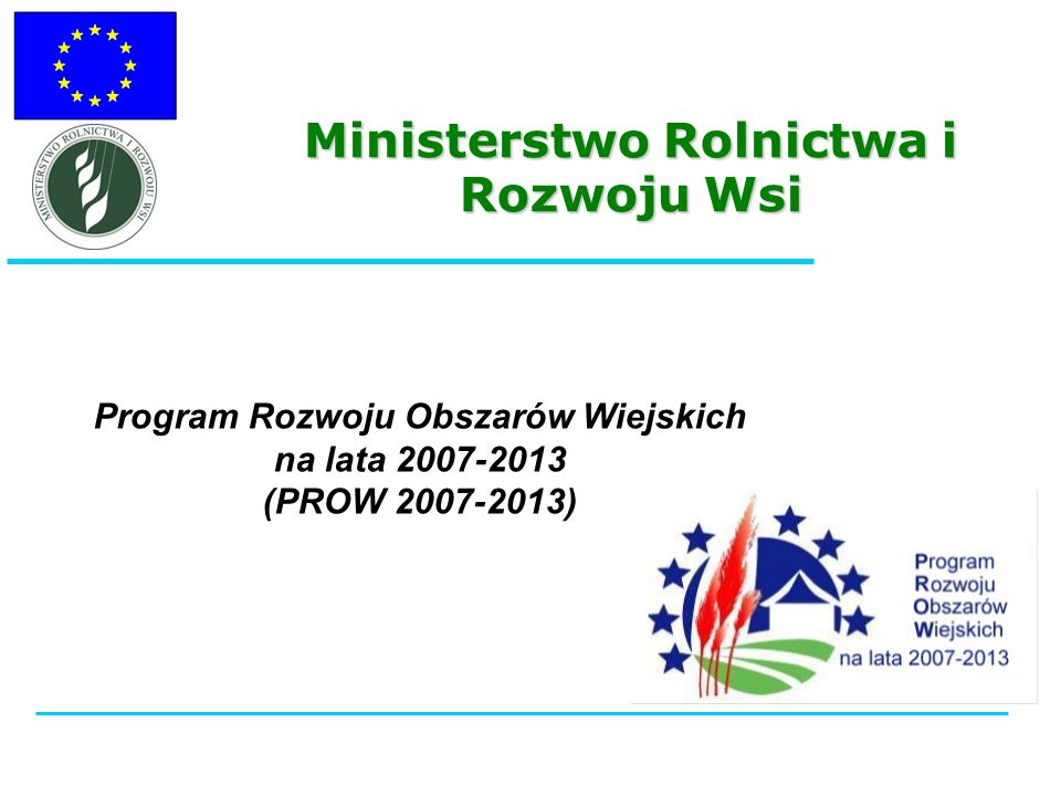 Ministerstwo Rolnictwa i Rozwoju Wsi Program Rozwoju Obszarów Wiejskich na lata (PROW )