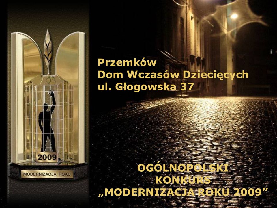 Przemków Dom Wczasów Dziecięcych ul. Głogowska 37 OGÓLNOPOLSKI KONKURS MODERNIZACJA ROKU 2009