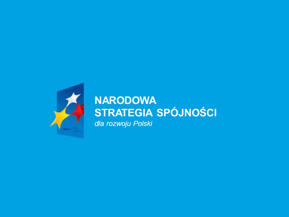 Ministerstwo Rozwoju Regionalnego NARODOWA STRATEGIA SPÓJNOŚCI dla rozwoju Polski