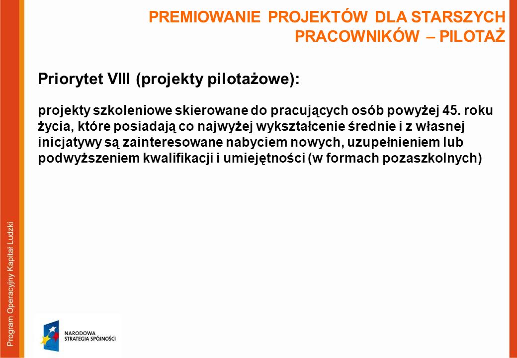 Priorytet VIII (projekty pilotażowe): projekty szkoleniowe skierowane do pracujących osób powyżej 45.