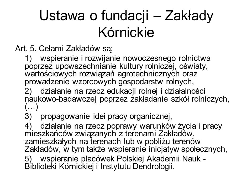 Ustawa o fundacji – Zakłady Kórnickie Art. 5.
