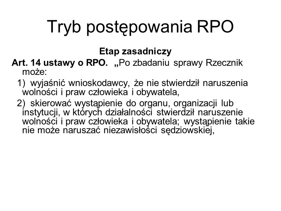 Tryb postępowania RPO Etap zasadniczy Art. 14 ustawy o RPO.