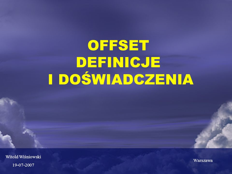 OFFSET DEFINICJE I DOŚWIADCZENIA Witold Wiśniowski Warszawa