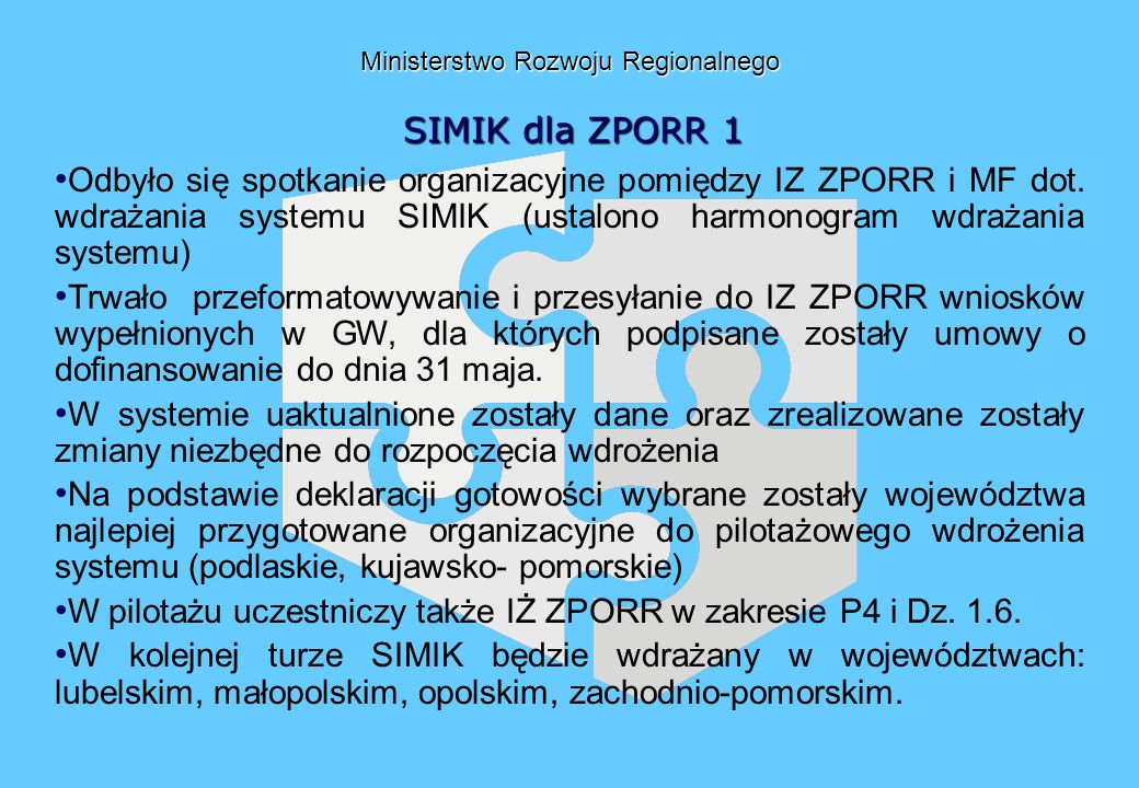 Ministerstwo Rozwoju Regionalnego SIMIK dla ZPORR 1 Odbyło się spotkanie organizacyjne pomiędzy IZ ZPORR i MF dot.