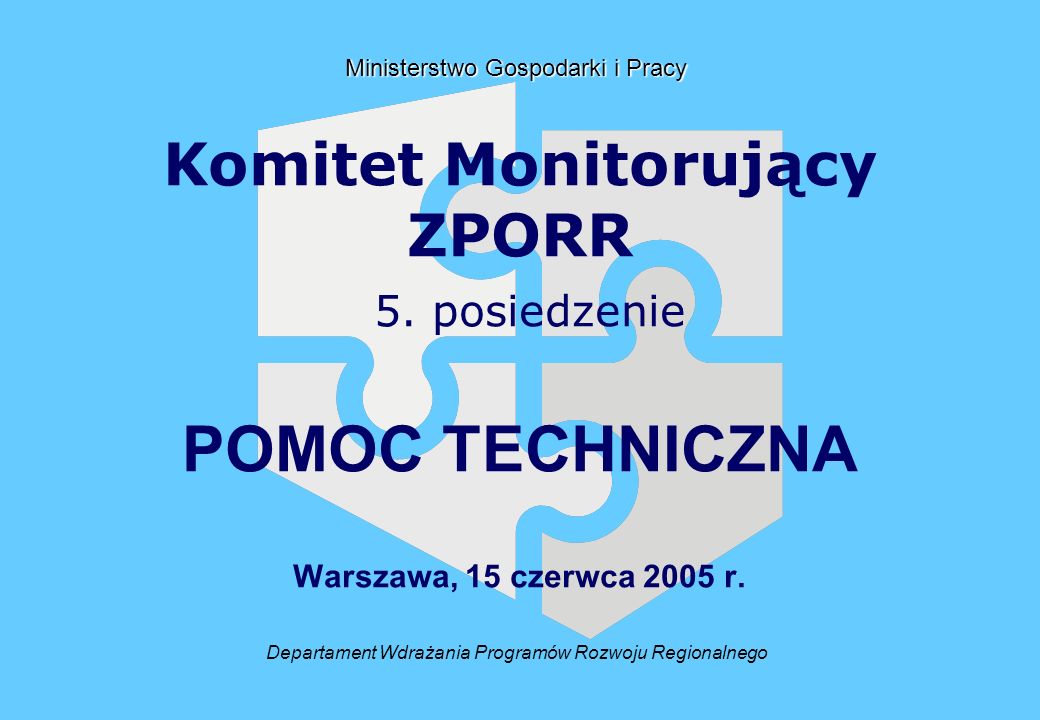 Departament Wdrażania Programów Rozwoju Regionalnego Ministerstwo Gospodarki i Pracy Komitet Monitorujący ZPORR 5.