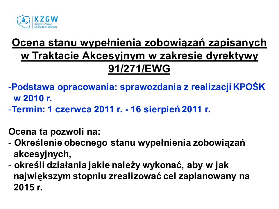 Ocena stanu wypełnienia zobowiązań zapisanych w Traktacie Akcesyjnym w zakresie dyrektywy 91/271/EWG -Podstawa opracowania: sprawozdania z realizacji KPOŚK w 2010 r.