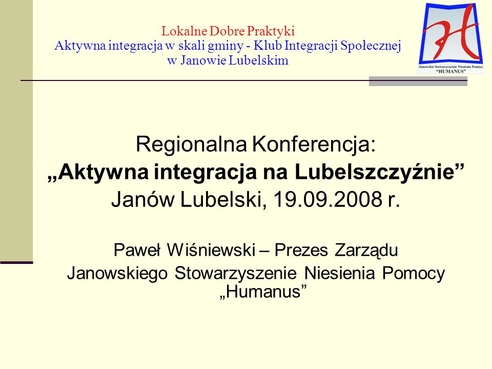 Regionalna Konferencja: Aktywna integracja na Lubelszczyźnie Janów Lubelski, r.