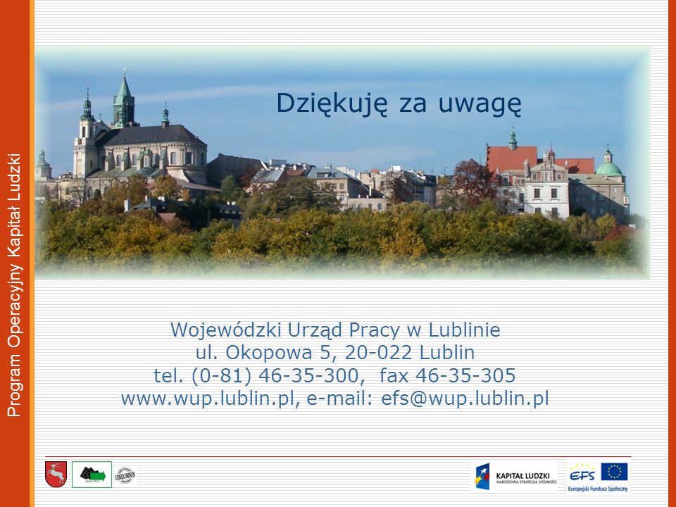 Dziękuję za uwagę Wojewódzki Urząd Pracy w Lublinie ul.