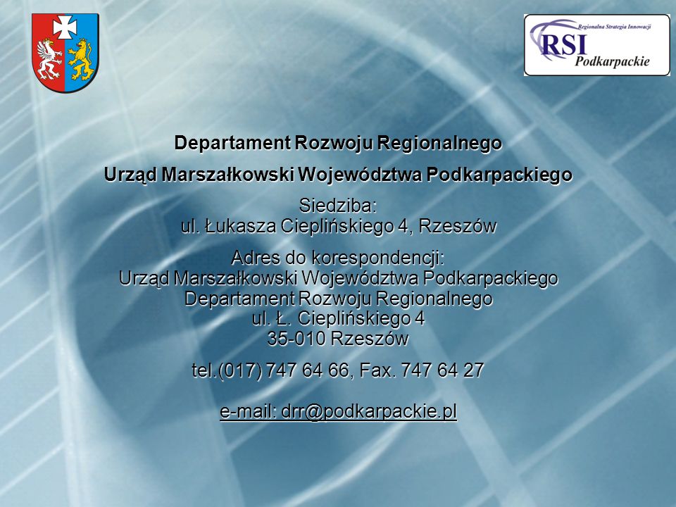Departament Rozwoju Regionalnego Urząd Marszałkowski Województwa Podkarpackiego Siedziba: ul.