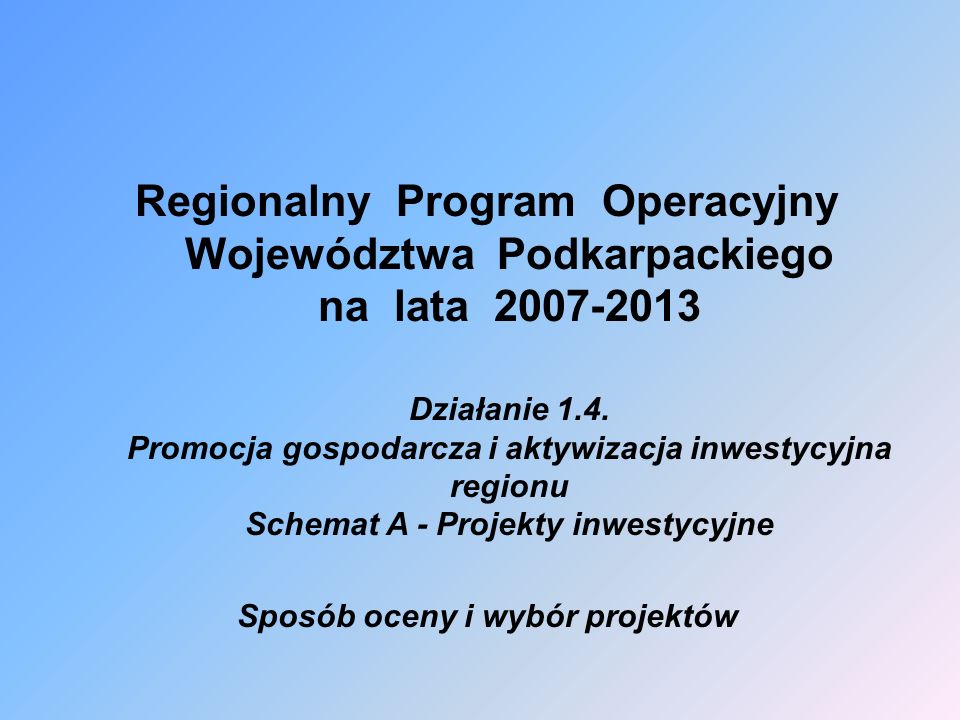 Regionalny Program Operacyjny Województwa Podkarpackiego na lata Działanie 1.4.