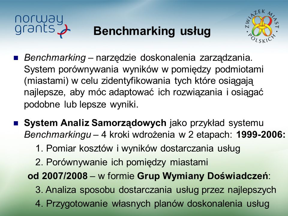 5 Benchmarking usług System Analiz Samorządowych jako przykład systemu Benchmarkingu – 4 kroki wdrożenia w 2 etapach: : 1.