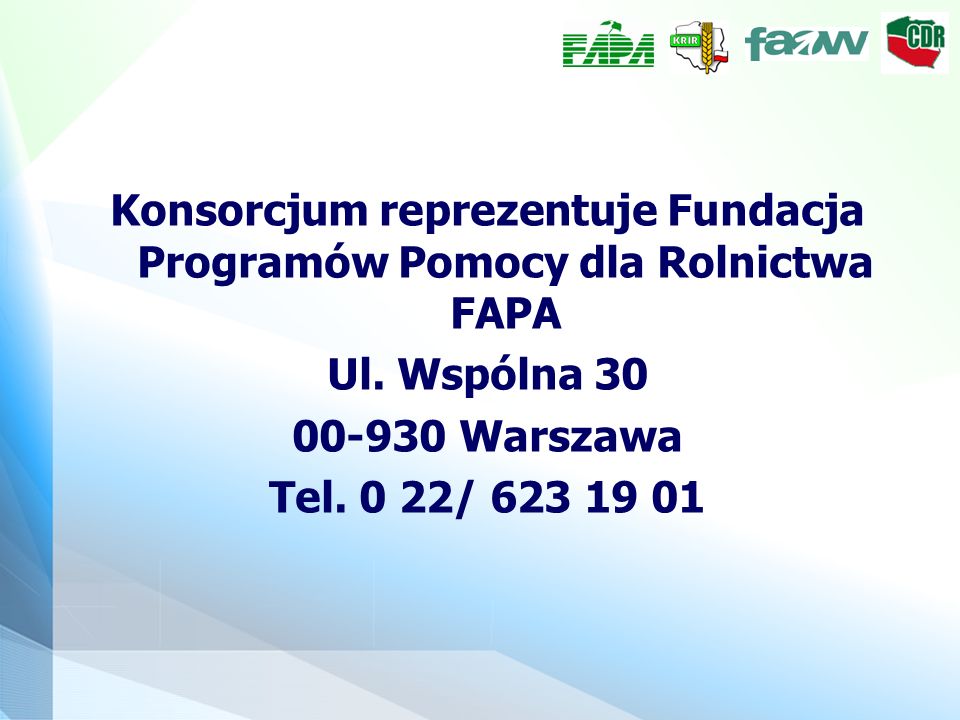 Konsorcjum reprezentuje Fundacja Programów Pomocy dla Rolnictwa FAPA Ul.