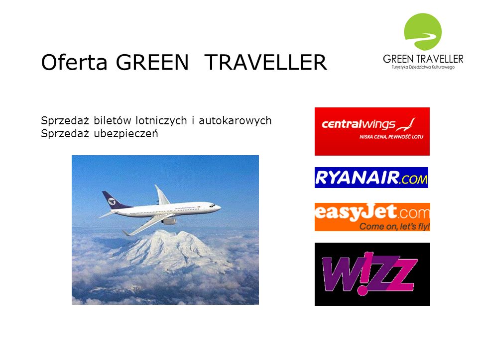 Oferta GREEN TRAVELLER Sprzedaż biletów lotniczych i autokarowych Sprzedaż ubezpieczeń