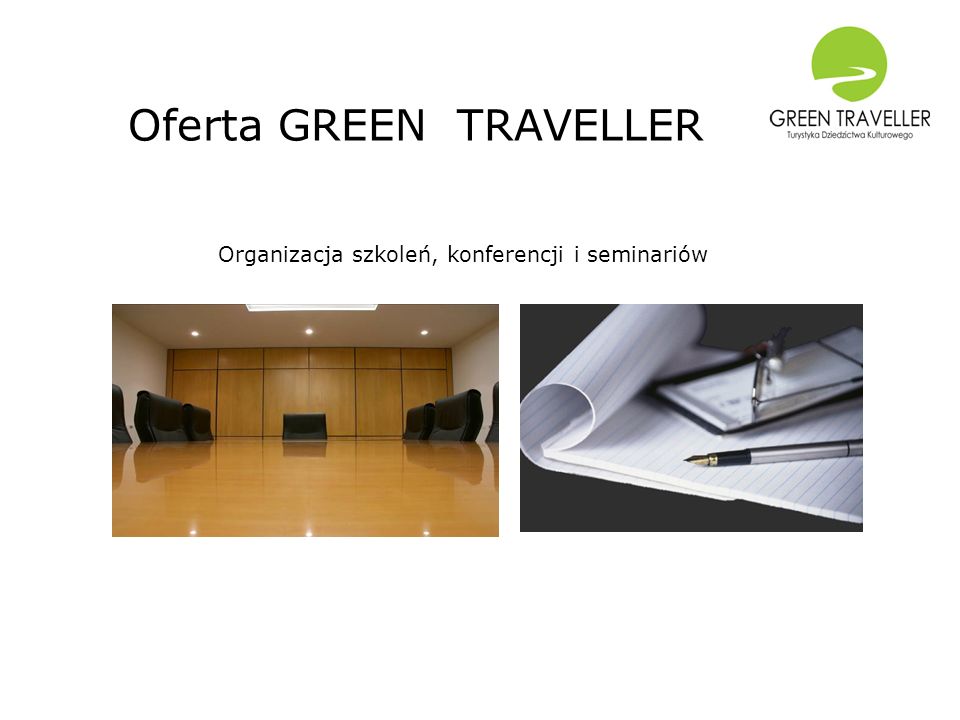 Oferta GREEN TRAVELLER Organizacja szkoleń, konferencji i seminariów