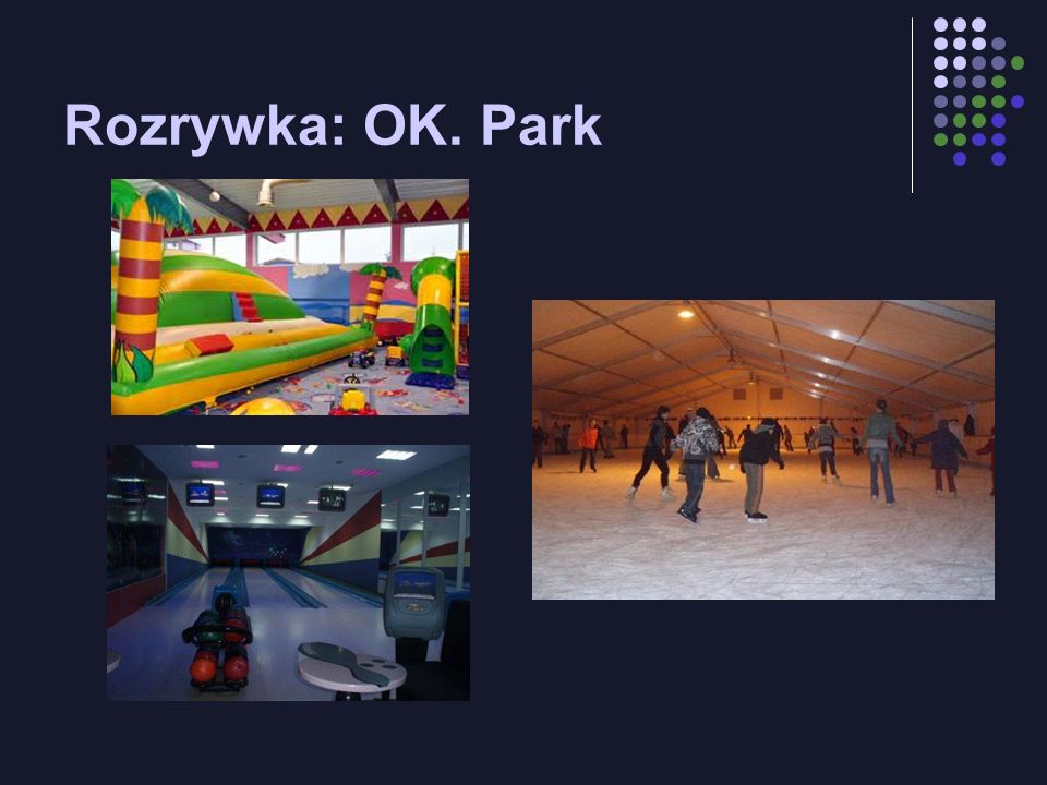 Rozrywka: OK. Park