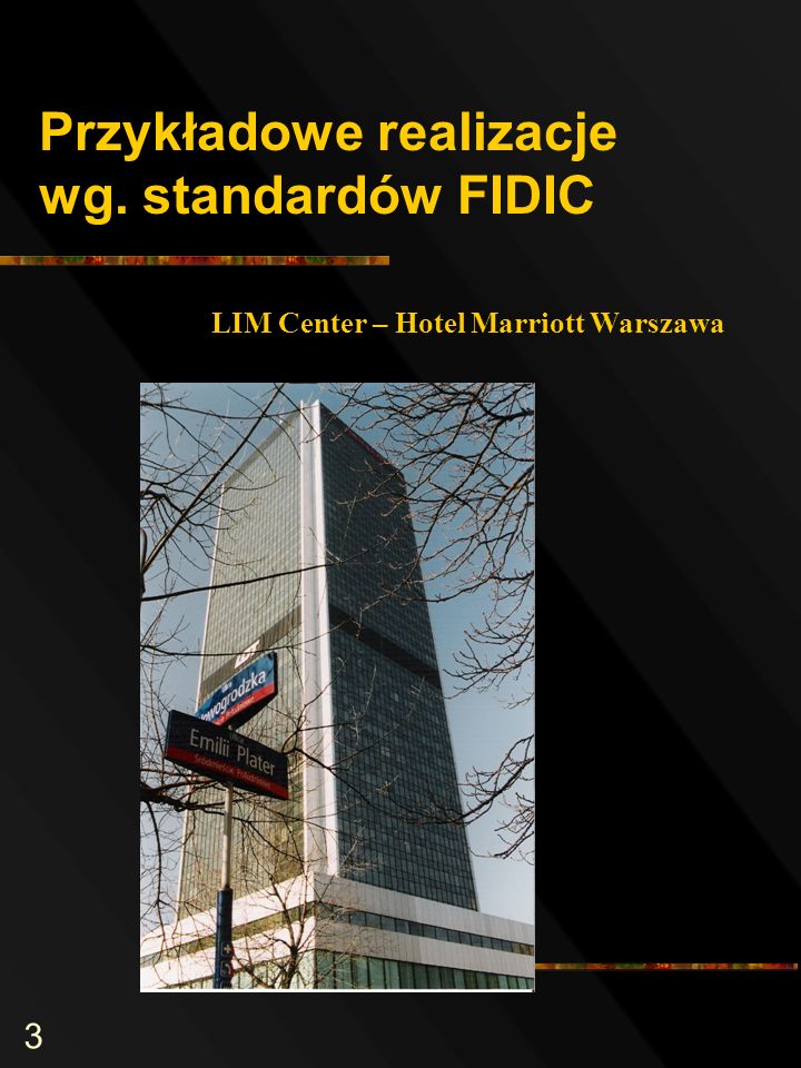 3 Przykładowe realizacje wg. standardów FIDIC LIM Center – Hotel Marriott Warszawa