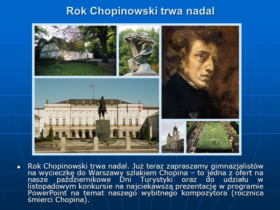 Rok Chopinowski trwa nadal Rok Chopinowski trwa nadal.