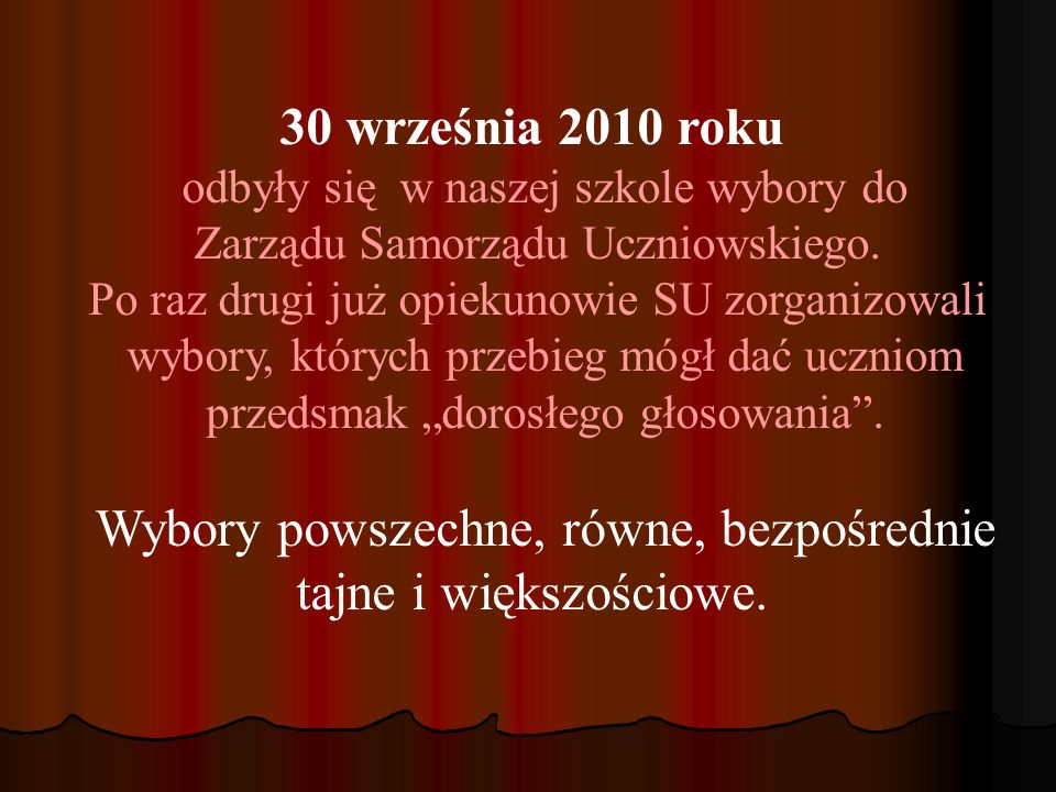 30 września 2010 roku odbyły się w naszej szkole wybory do Zarządu Samorządu Uczniowskiego.