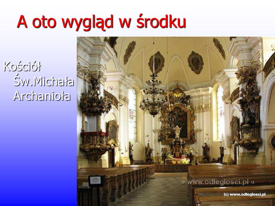 A oto wygląd w środku Kościół Św.Michała Archanioła