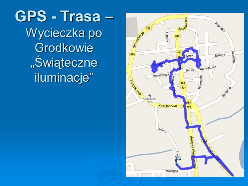 GPS - Trasa – Wycieczka po Grodkowie Świąteczne iluminacje
