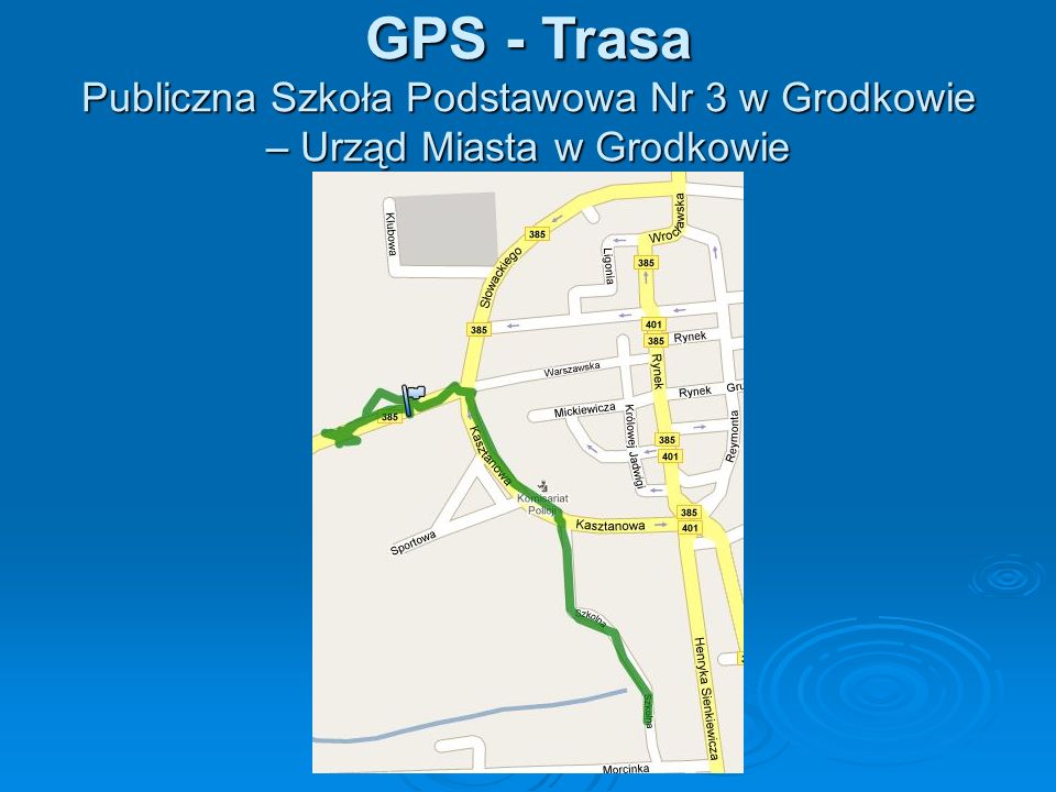 GPS - Trasa Publiczna Szkoła Podstawowa Nr 3 w Grodkowie – Urząd Miasta w Grodkowie