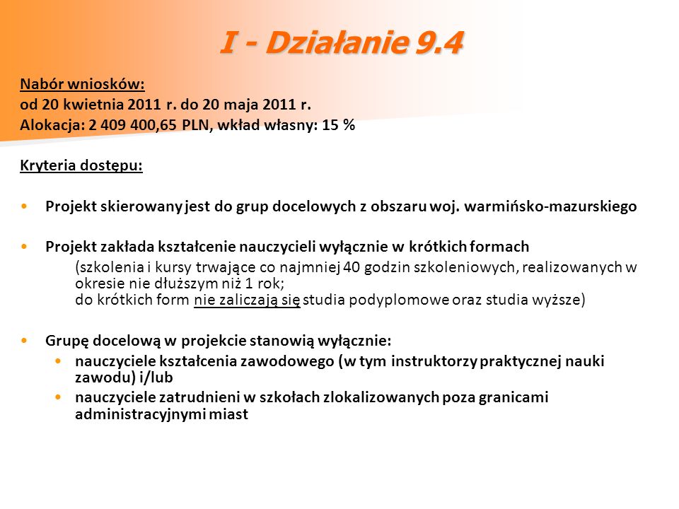 I - Działanie 9.4 Nabór wniosków: od 20 kwietnia 2011 r.