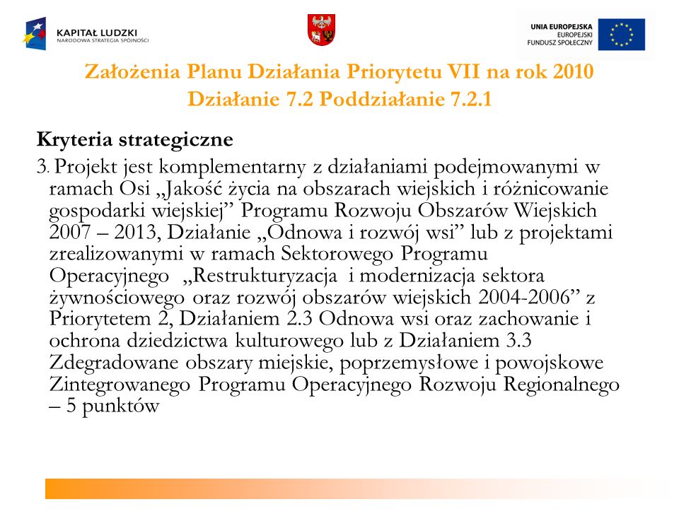 Założenia Planu Działania Priorytetu VII na rok 2010 Działanie 7.2 Poddziałanie Kryteria strategiczne 3.