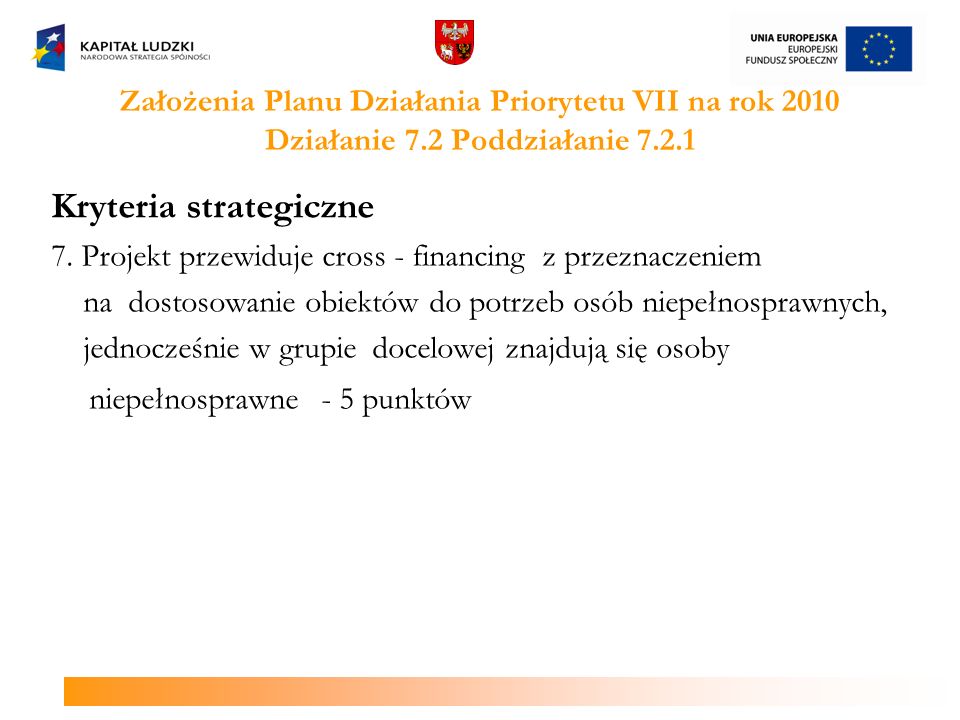 Założenia Planu Działania Priorytetu VII na rok 2010 Działanie 7.2 Poddziałanie Kryteria strategiczne 7.