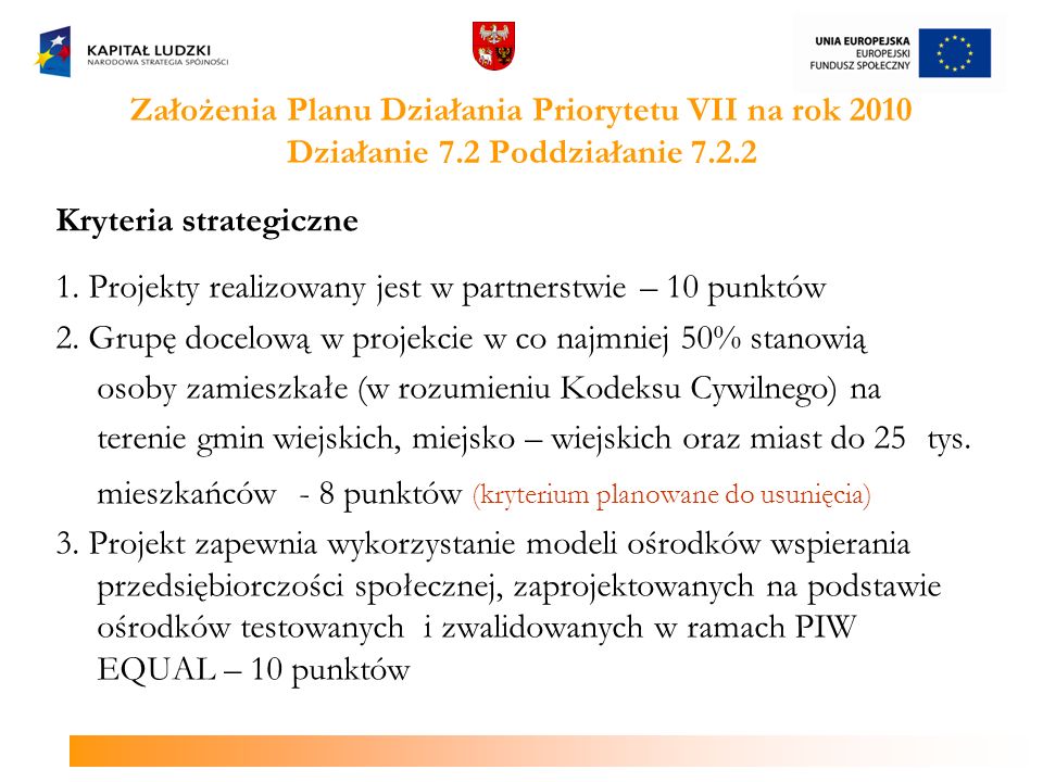 Założenia Planu Działania Priorytetu VII na rok 2010 Działanie 7.2 Poddziałanie Kryteria strategiczne 1.