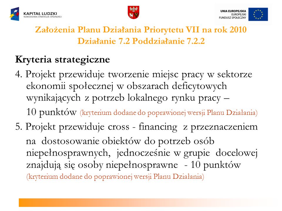 Założenia Planu Działania Priorytetu VII na rok 2010 Działanie 7.2 Poddziałanie Kryteria strategiczne 4.