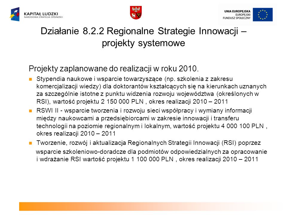 Działanie Regionalne Strategie Innowacji – projekty systemowe Projekty zaplanowane do realizacji w roku 2010.