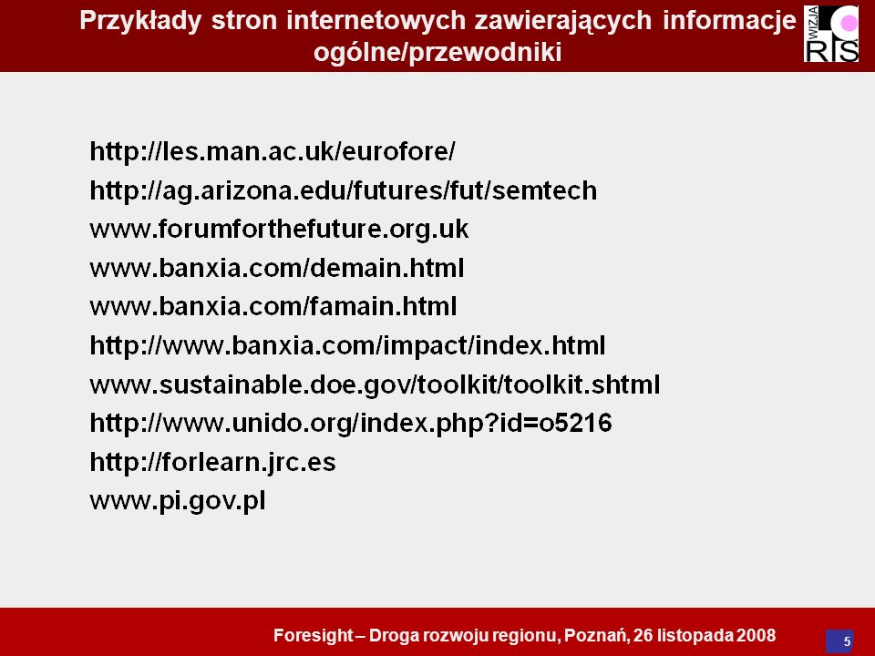Foresight – Droga rozwoju regionu, Poznań, 26 listopada Przykłady stron internetowych zawierających informacje ogólne/przewodniki